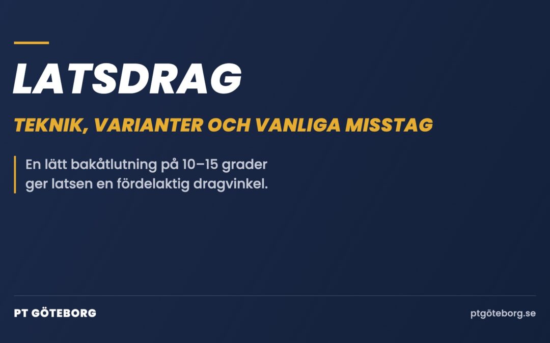 Latsdrag – Teknik, varianter och vanliga misstag